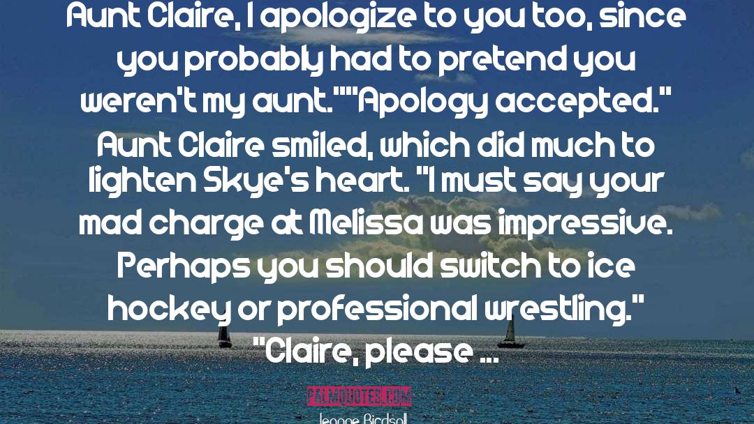 Jeanne Birdsall Quotes: Aunt Claire, I apologize to
