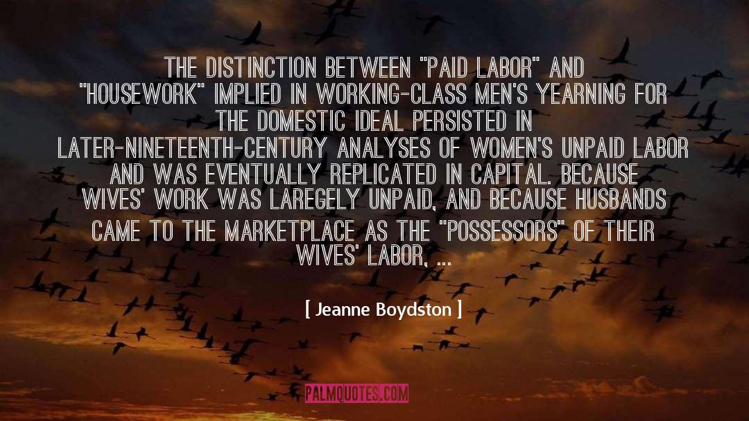 Jeanne Boydston Quotes: The distinction between 