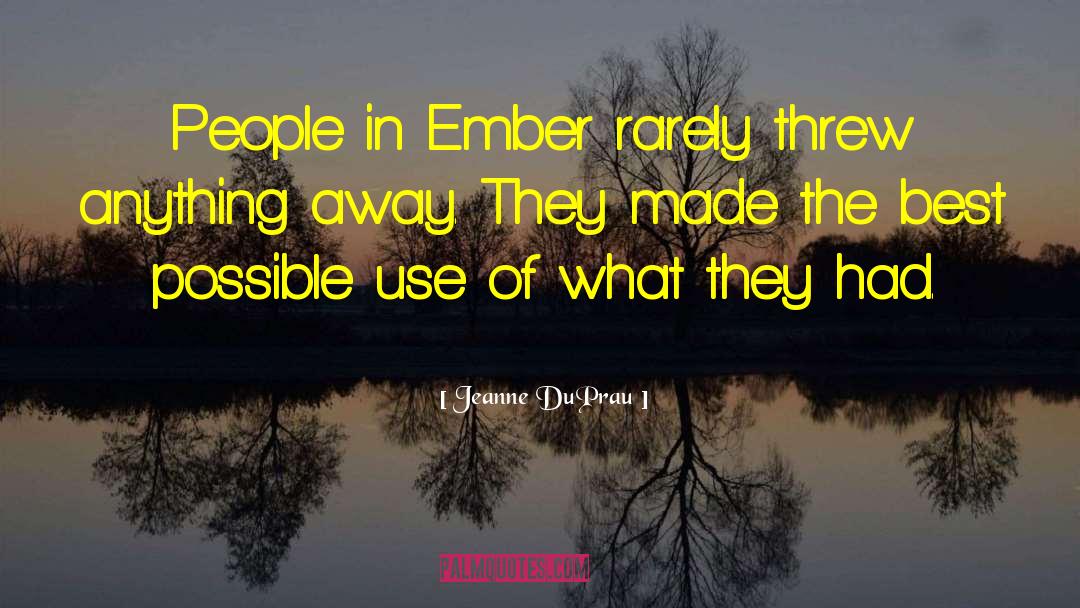 Jeanne DuPrau Quotes: People in Ember rarely threw