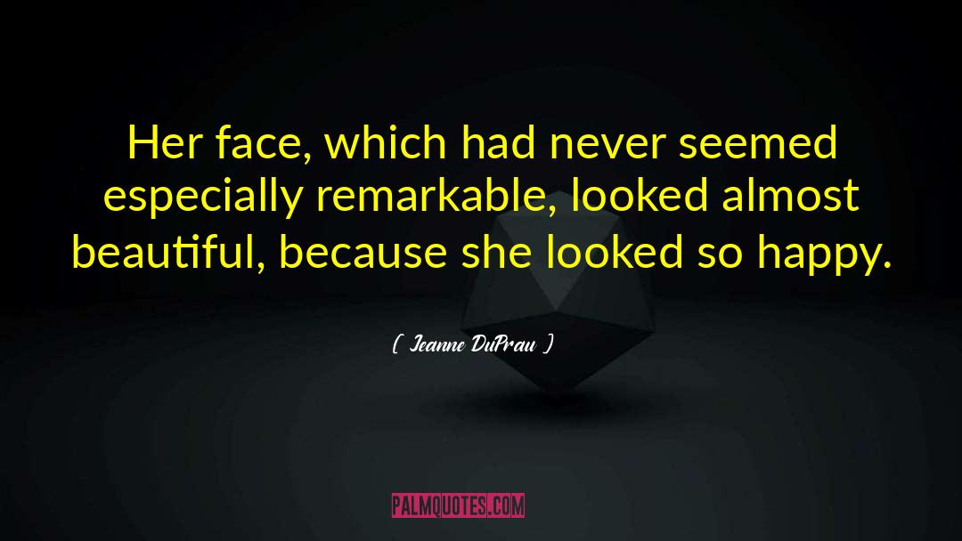 Jeanne DuPrau Quotes: Her face, which had never