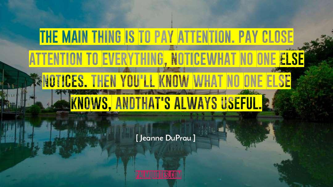 Jeanne DuPrau Quotes: The main thing is to
