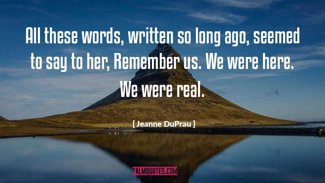 Jeanne DuPrau Quotes: All these words, written so