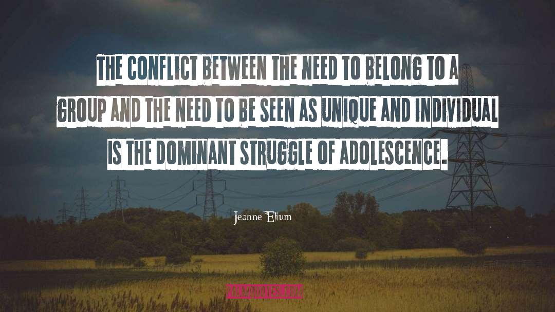 Jeanne Elium Quotes: The conflict between the need