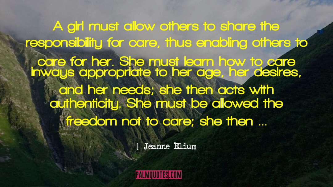 Jeanne Elium Quotes: A girl must allow others