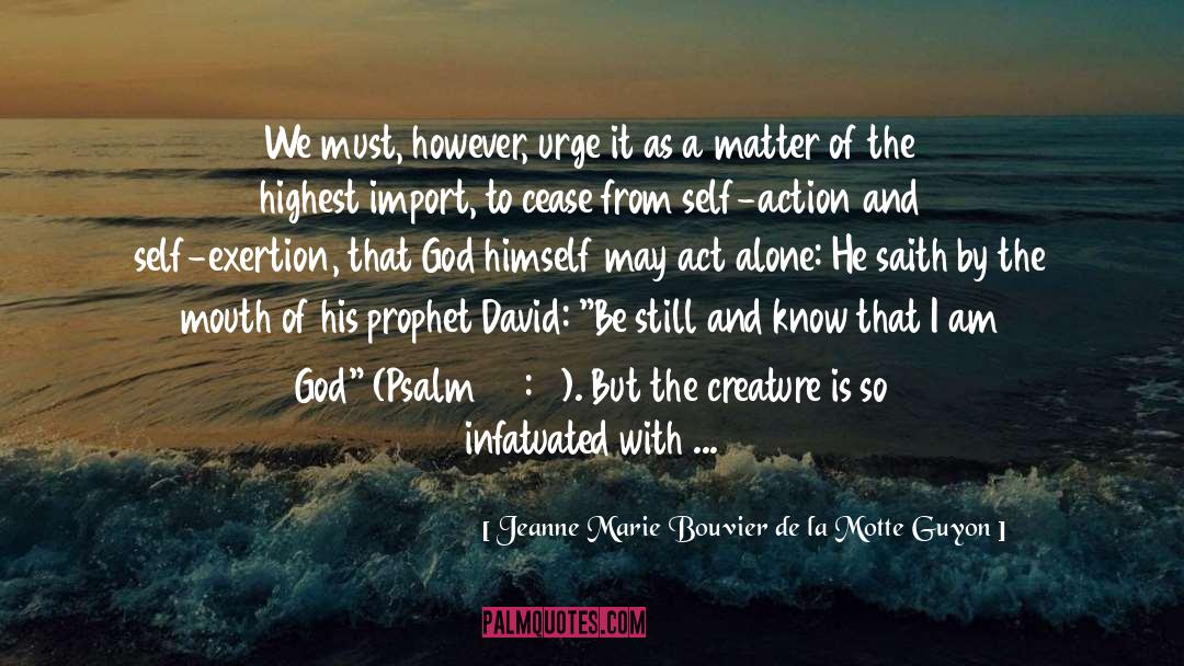 Jeanne Marie Bouvier De La Motte Guyon Quotes: We must, however, urge it