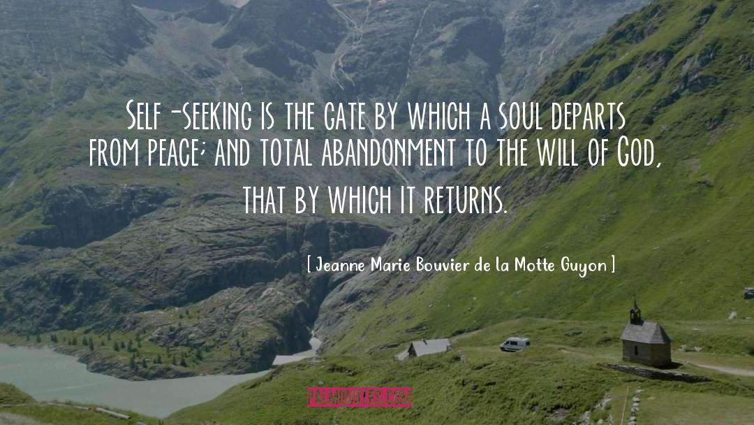 Jeanne Marie Bouvier De La Motte Guyon Quotes: Self-seeking is the gate by