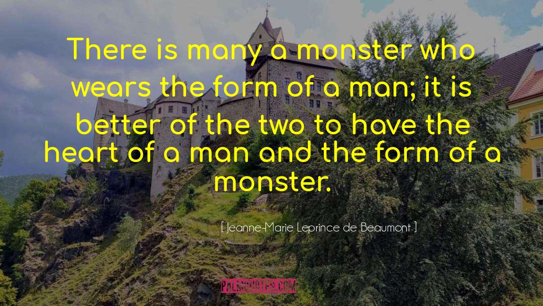 Jeanne-Marie Leprince De Beaumont Quotes: There is many a monster
