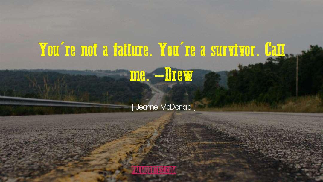 Jeanne McDonald Quotes: You're not a failure. You're
