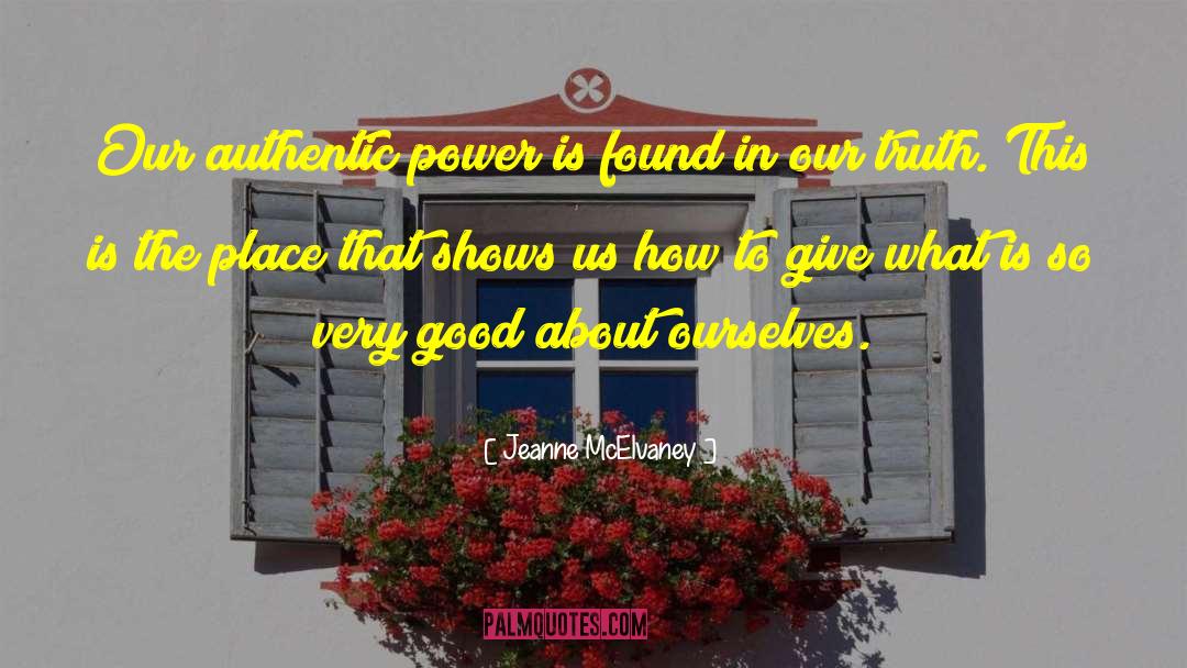 Jeanne McElvaney Quotes: Our authentic power is found