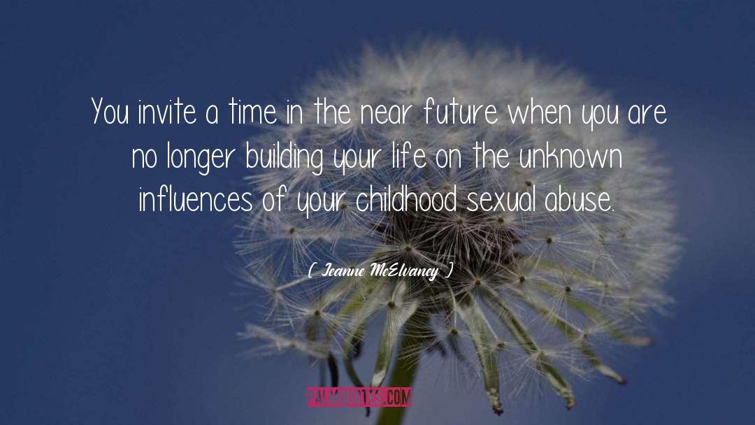 Jeanne McElvaney Quotes: You invite a time in