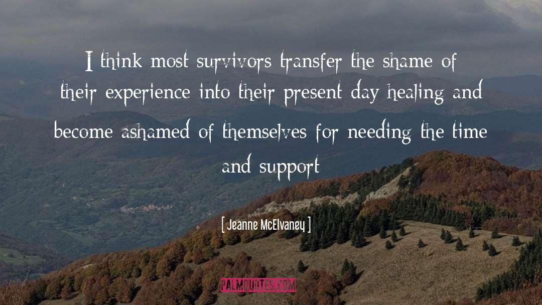 Jeanne McElvaney Quotes: I think most survivors transfer