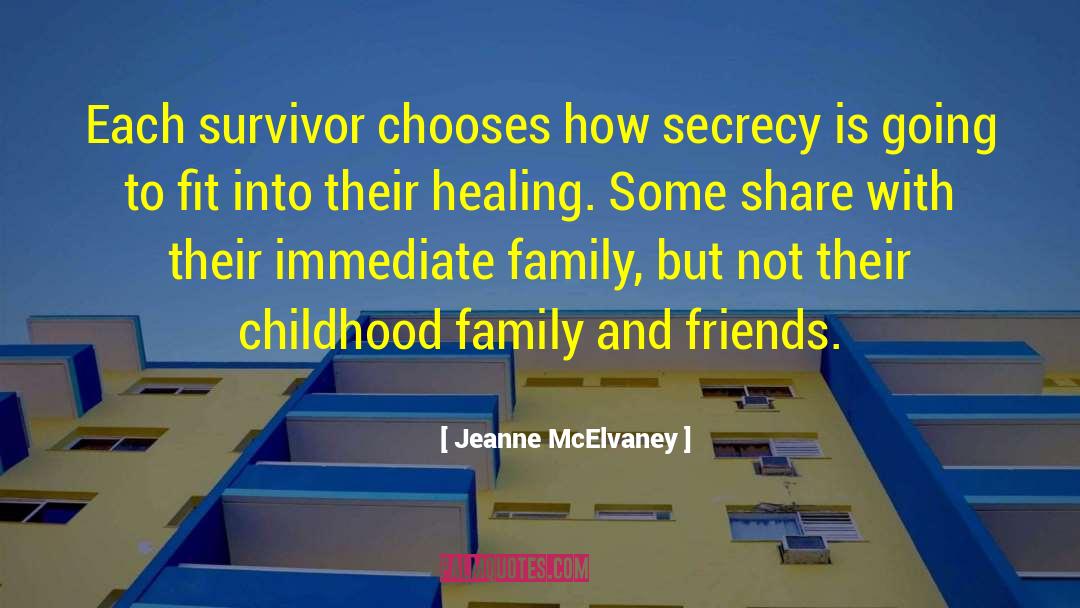 Jeanne McElvaney Quotes: Each survivor chooses how secrecy