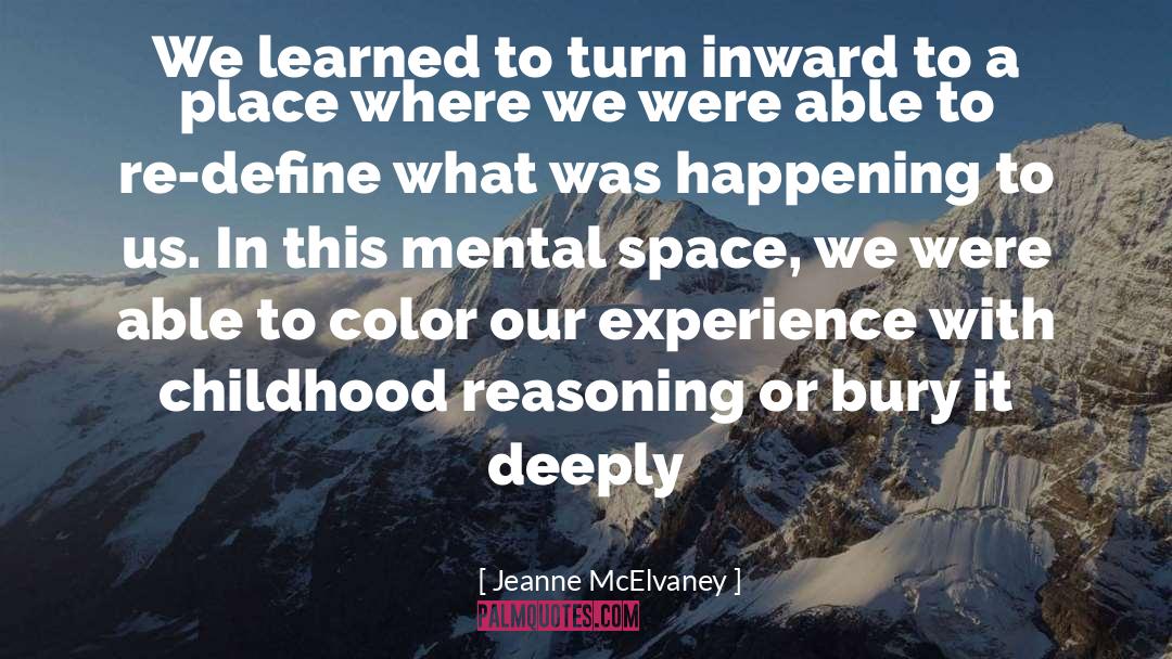 Jeanne McElvaney Quotes: We learned to turn inward