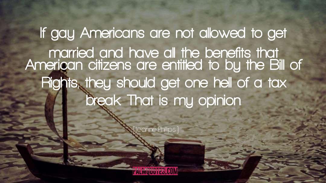Jeanne Phillips Quotes: If gay Americans are not