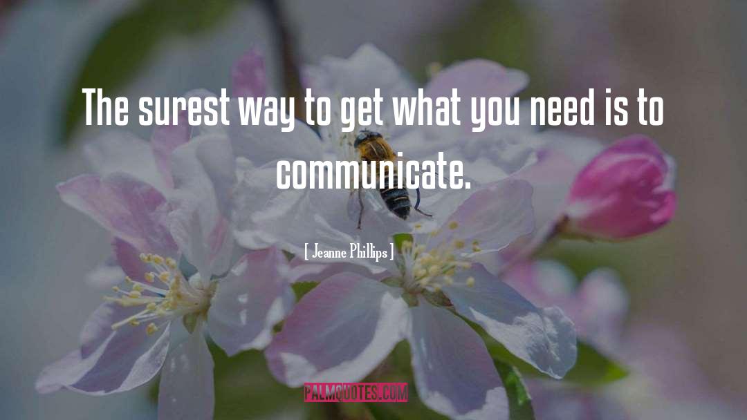 Jeanne Phillips Quotes: The surest way to get