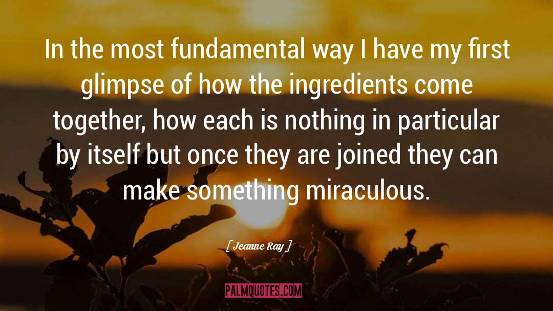 Jeanne Ray Quotes: In the most fundamental way