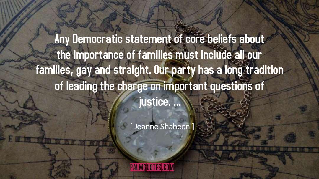 Jeanne Shaheen Quotes: Any Democratic statement of core