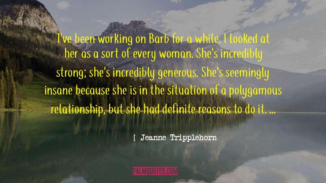 Jeanne Tripplehorn Quotes: I've been working on Barb