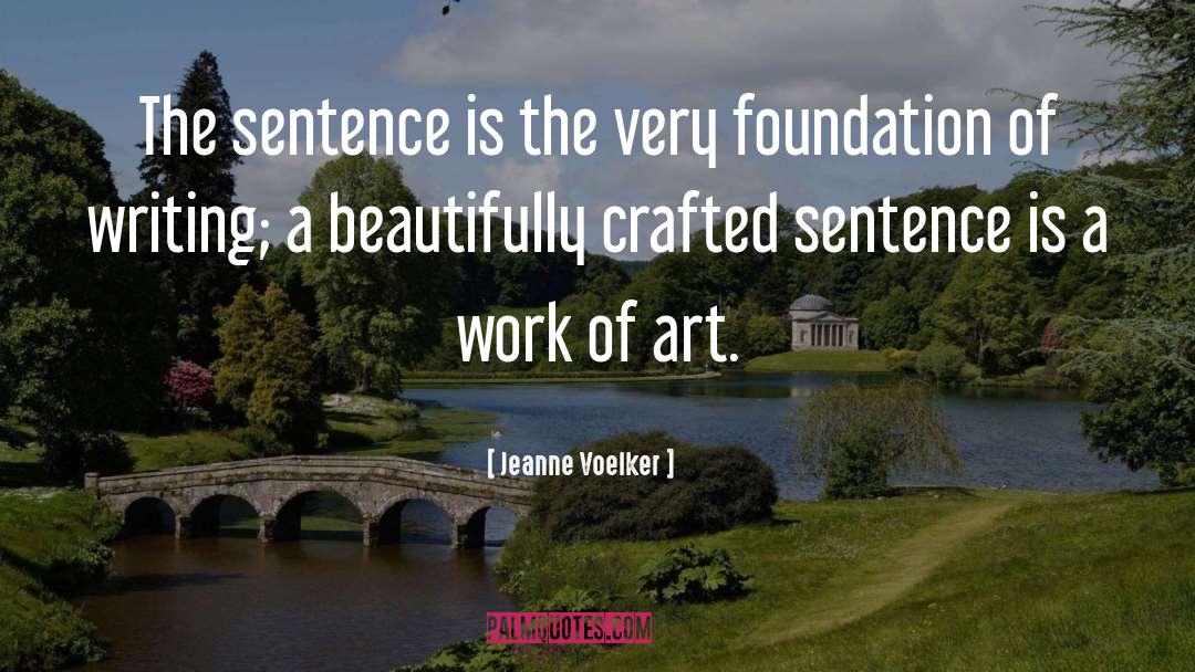 Jeanne Voelker Quotes: The sentence is the very