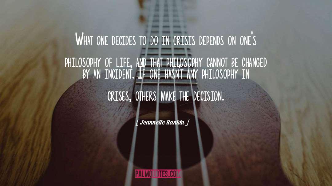 Jeannette Rankin Quotes: What one decides to do