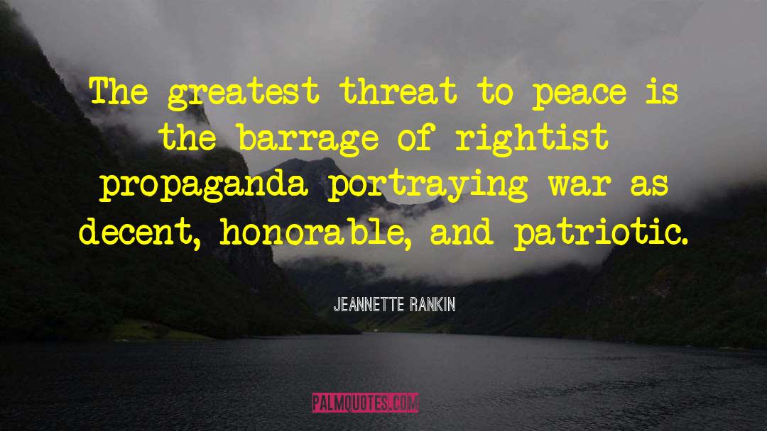 Jeannette Rankin Quotes: The greatest threat to peace