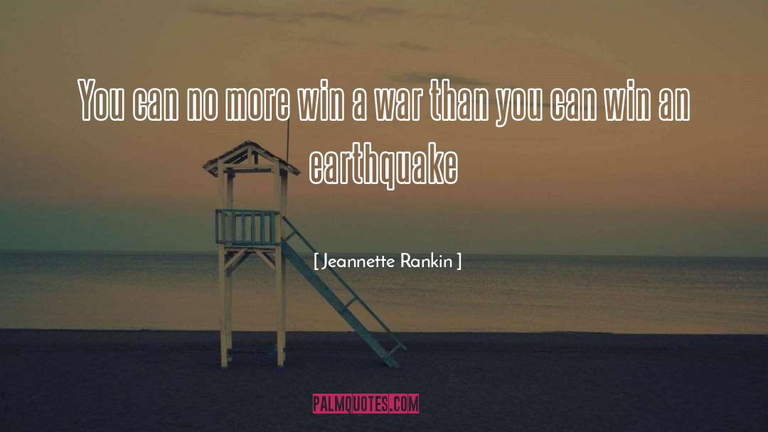 Jeannette Rankin Quotes: You can no more win