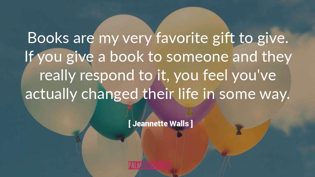 Jeannette Walls Quotes: Books are my very favorite