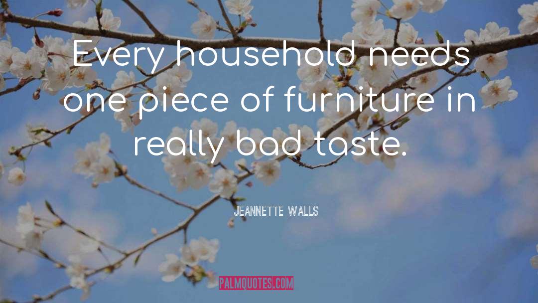 Jeannette Walls Quotes: Every household needs one piece