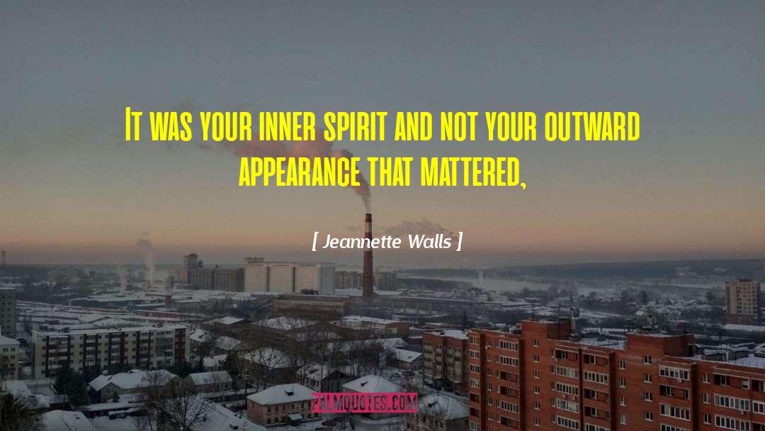 Jeannette Walls Quotes: It was your inner spirit