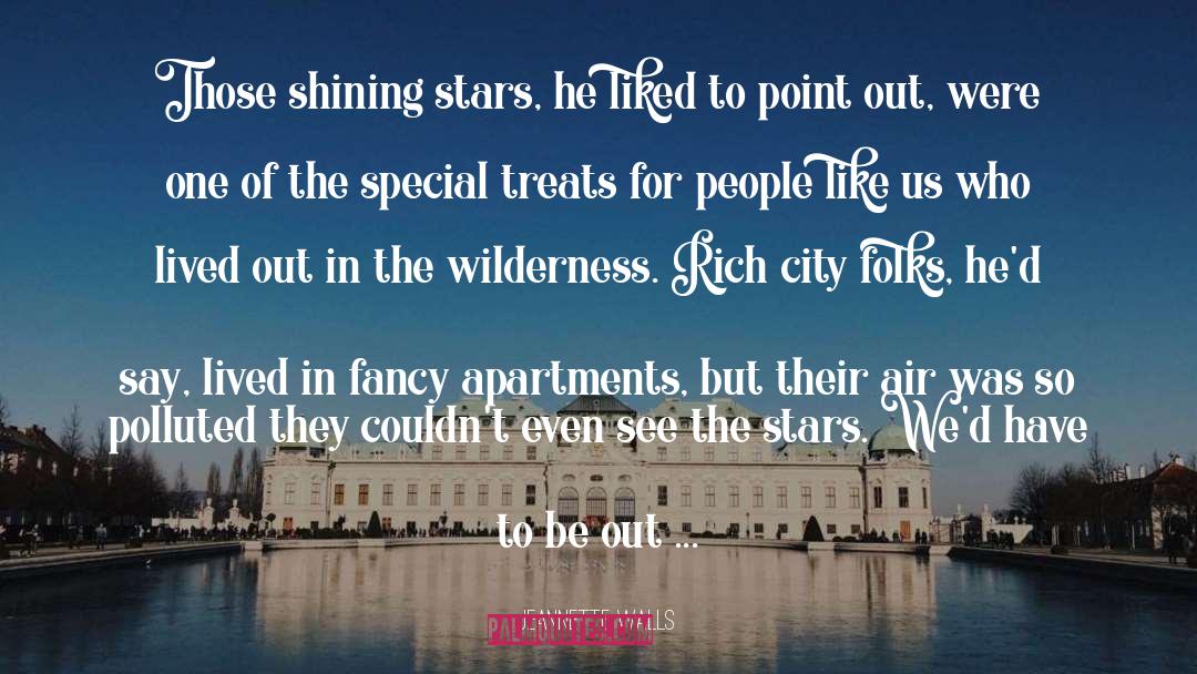 Jeannette Walls Quotes: Those shining stars, he liked