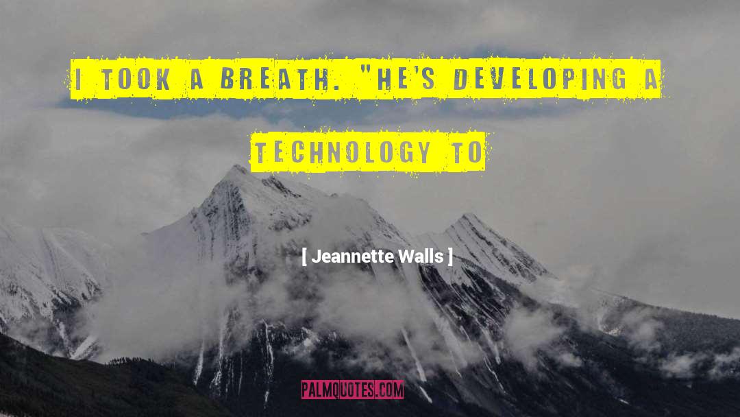 Jeannette Walls Quotes: I took a breath. 