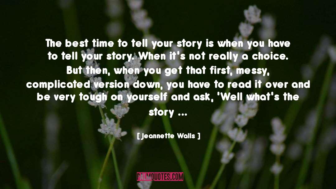 Jeannette Walls Quotes: The best time to tell