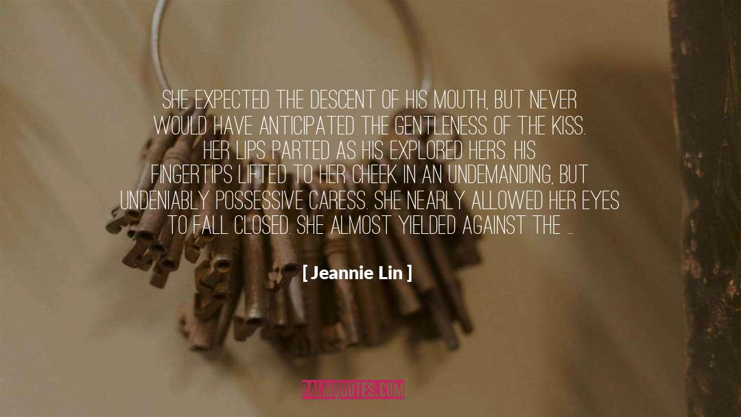 Jeannie Lin Quotes: She expected the descent of