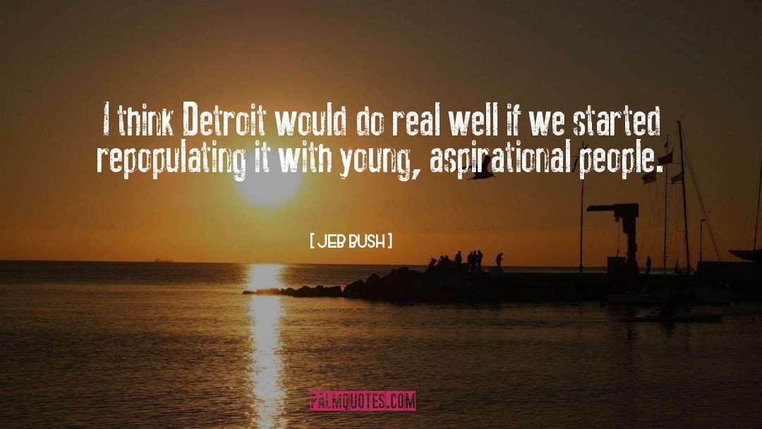 Jeb Bush Quotes: I think Detroit would do
