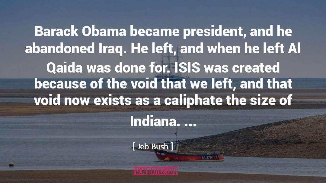 Jeb Bush Quotes: Barack Obama became president, and