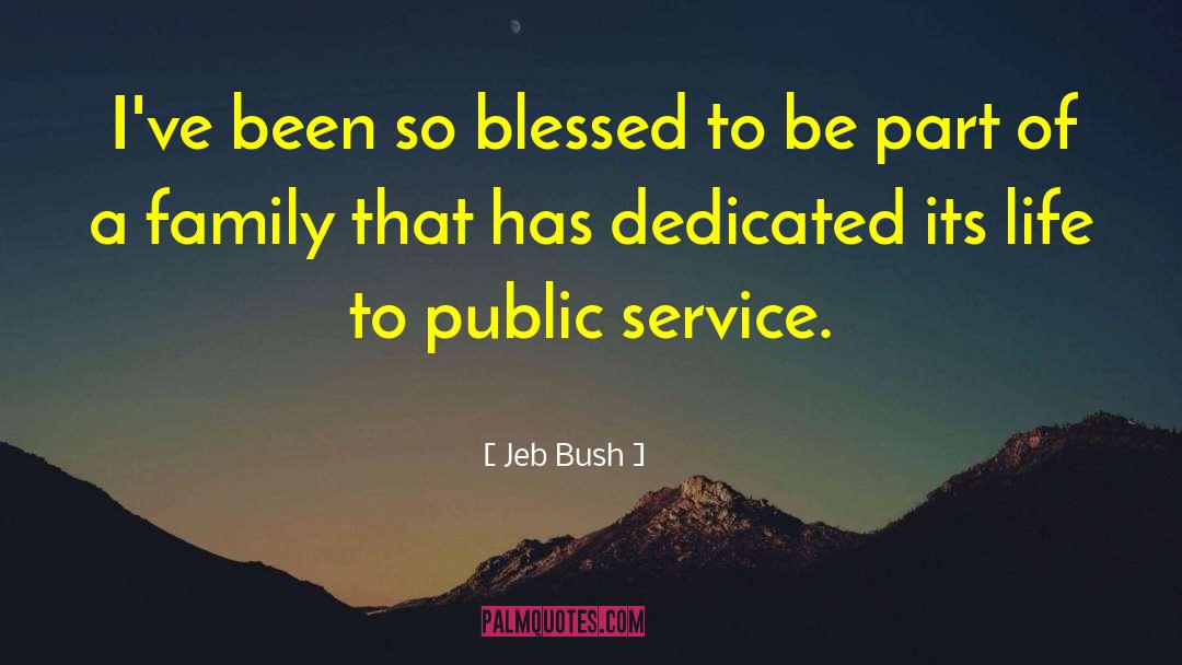 Jeb Bush Quotes: I've been so blessed to