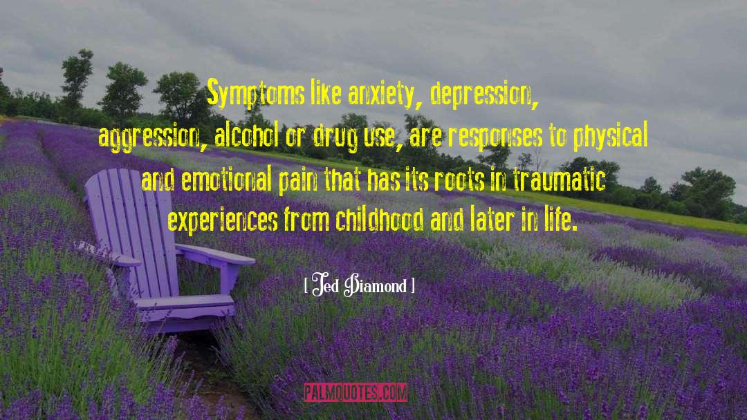 Jed Diamond Quotes: Symptoms like anxiety, depression, aggression,
