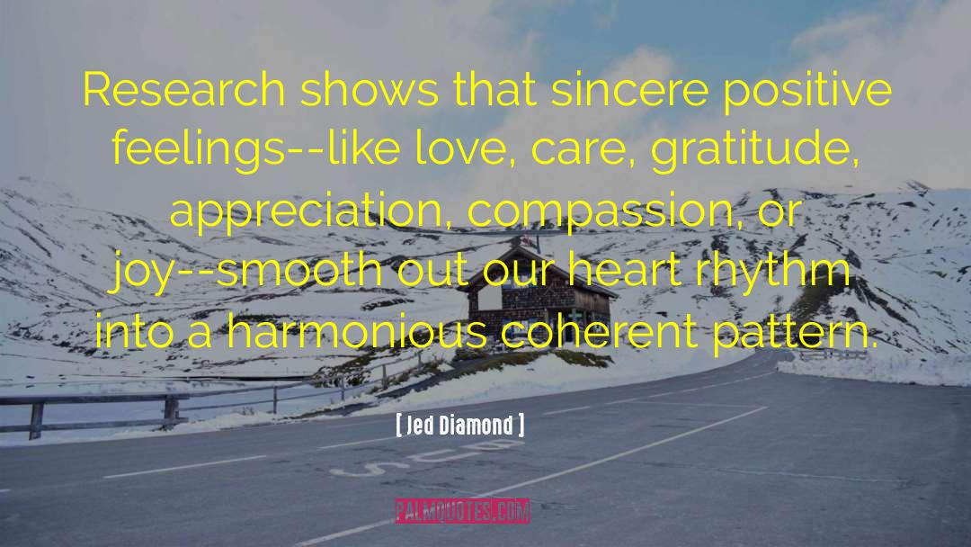 Jed Diamond Quotes: Research shows that sincere positive