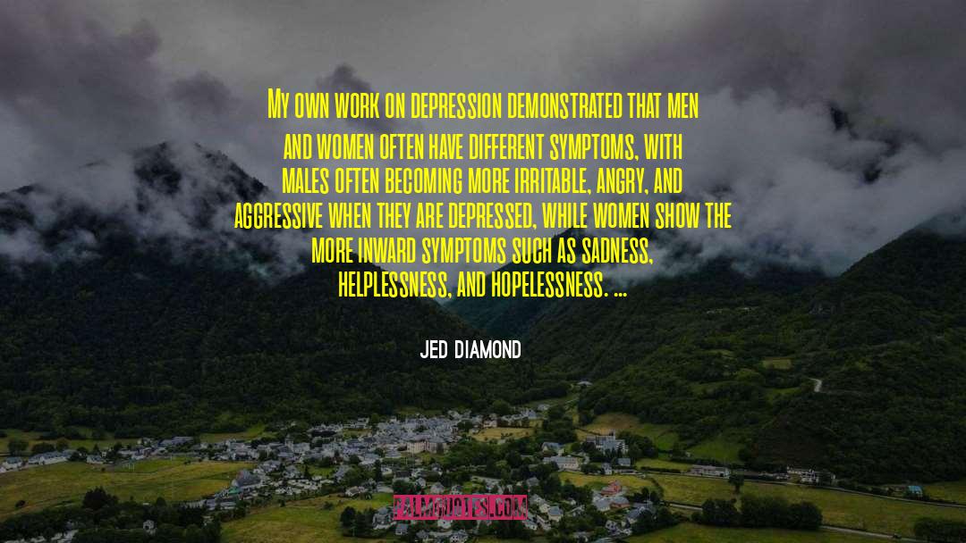Jed Diamond Quotes: My own work on depression