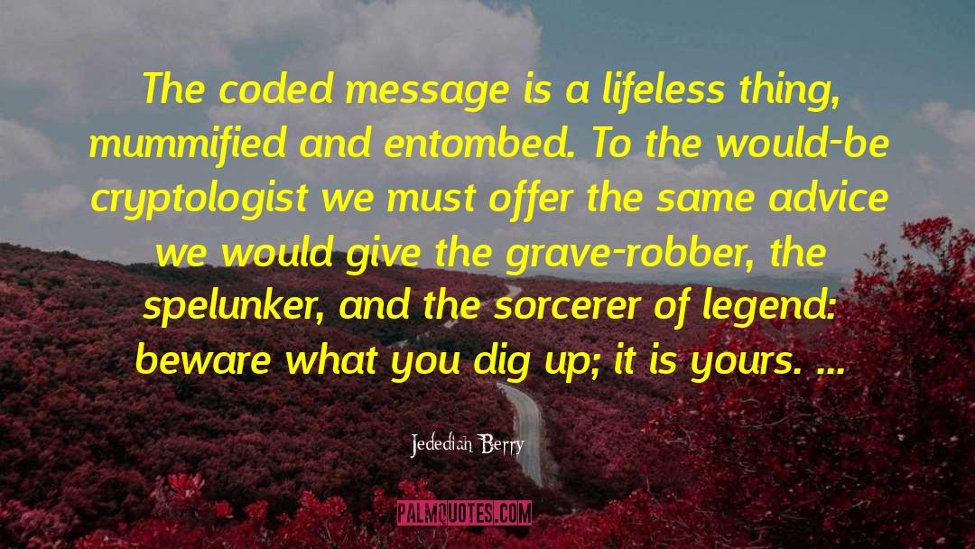 Jedediah Berry Quotes: The coded message is a