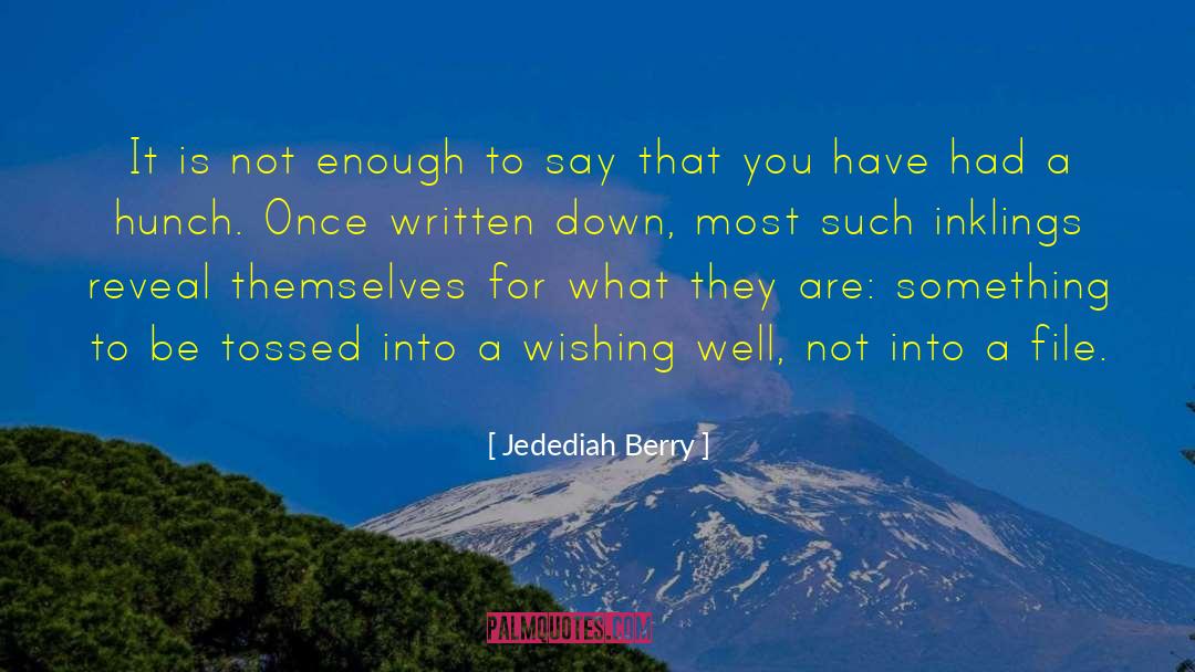 Jedediah Berry Quotes: It is not enough to