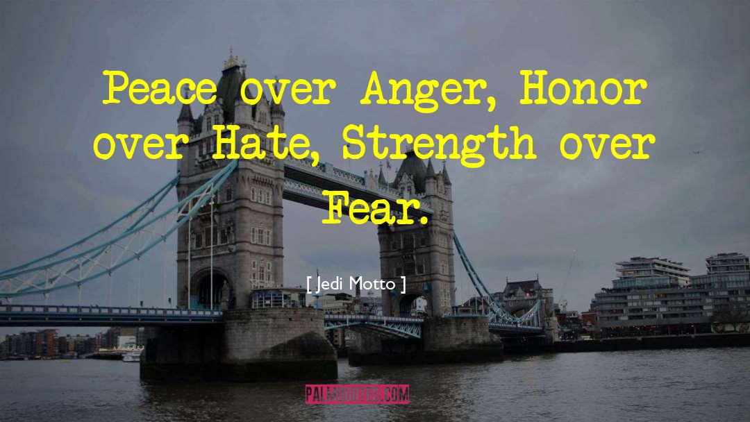 Jedi Motto Quotes: Peace over Anger, Honor over