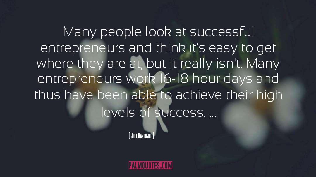 Jeet Banerjee Quotes: Many people look at successful