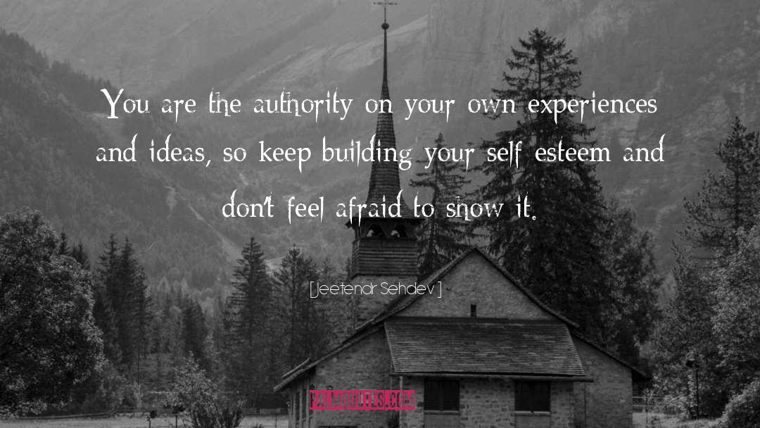 Jeetendr Sehdev Quotes: You are the authority on