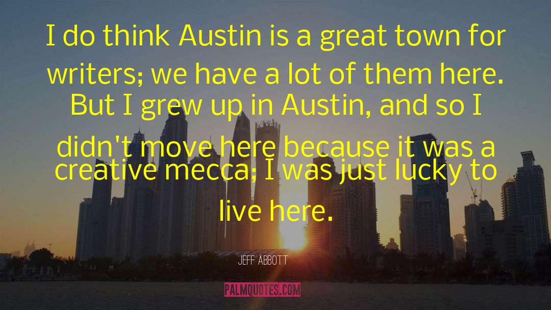 Jeff Abbott Quotes: I do think Austin is