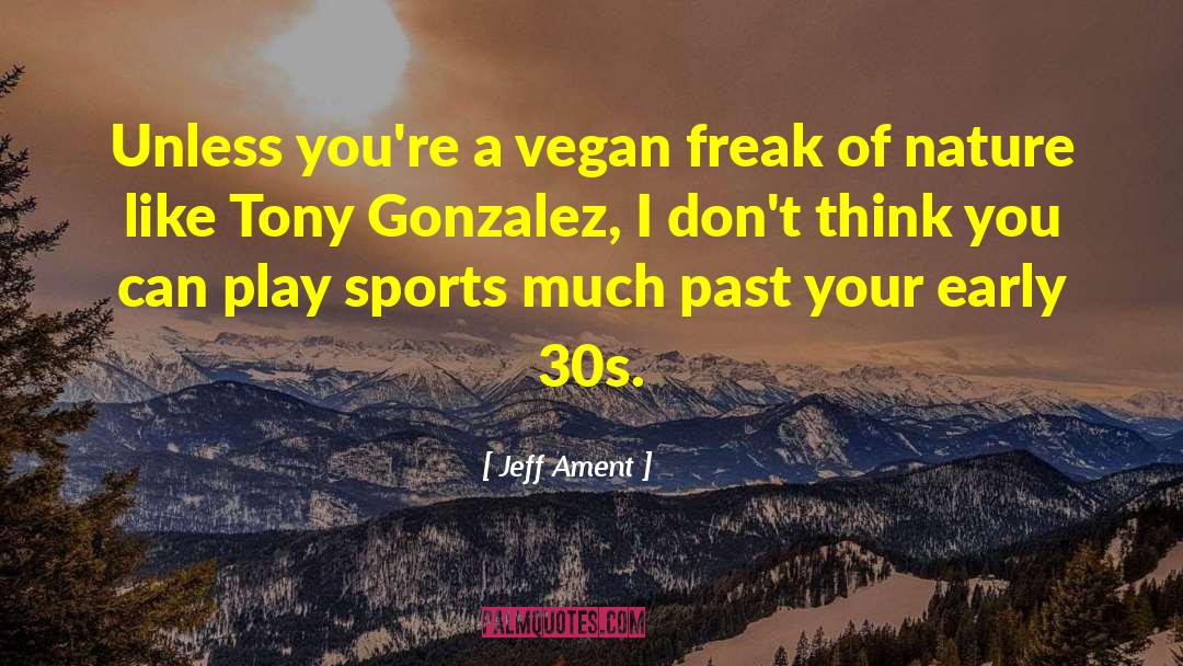 Jeff Ament Quotes: Unless you're a vegan freak
