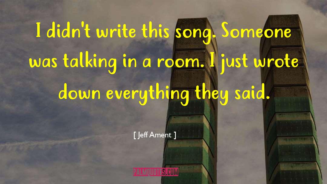 Jeff Ament Quotes: I didn't write this song.