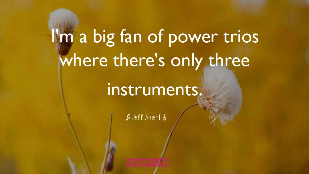 Jeff Ament Quotes: I'm a big fan of