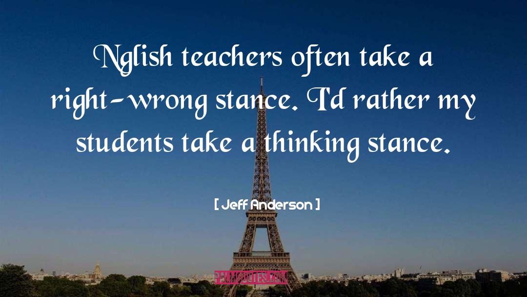 Jeff Anderson Quotes: Nglish teachers often take a