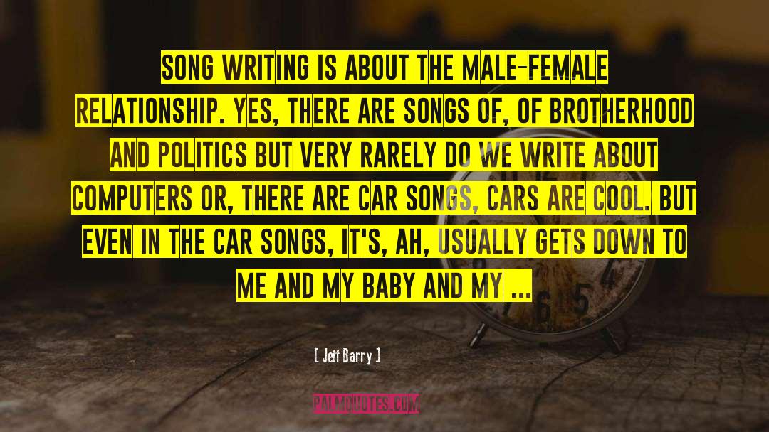 Jeff Barry Quotes: Song writing is about the
